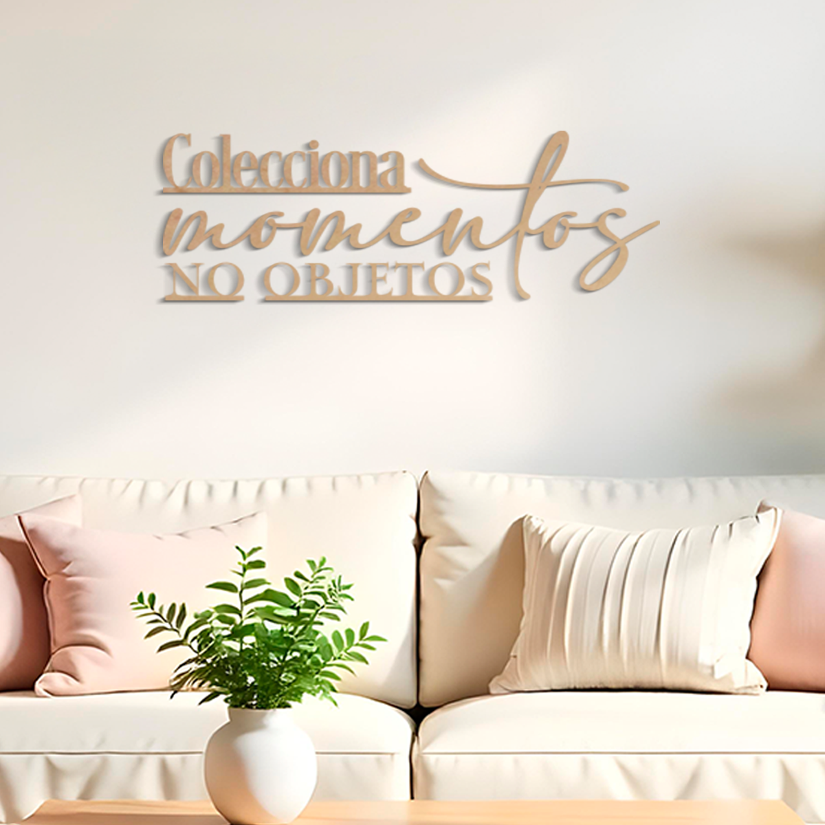 Colecciona momentos, no objetos - Frase decorativa